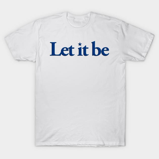 Let it be T-Shirt by FREESA